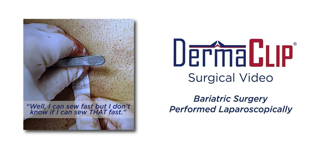 DermaClip Closure of Laparoscopic Bariatric Surgery