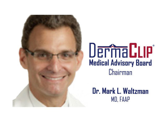 Dr. Mark Waltzman, MD, FAAP, named Chairman of DermaClip US’ Medical Advisory Board